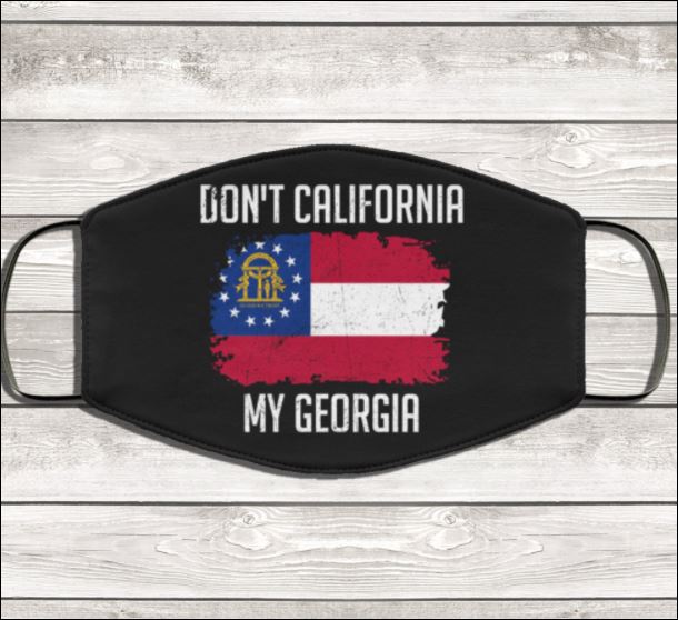 Don't california my Georgia face mask