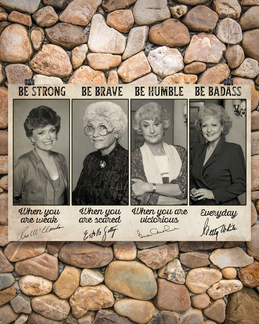 Golden Girls Be strong be brave be humble poster 1