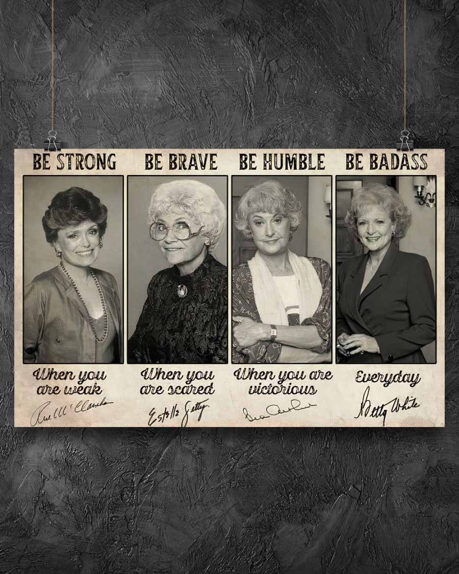 Golden Girls Be strong be brave be humble poster 2