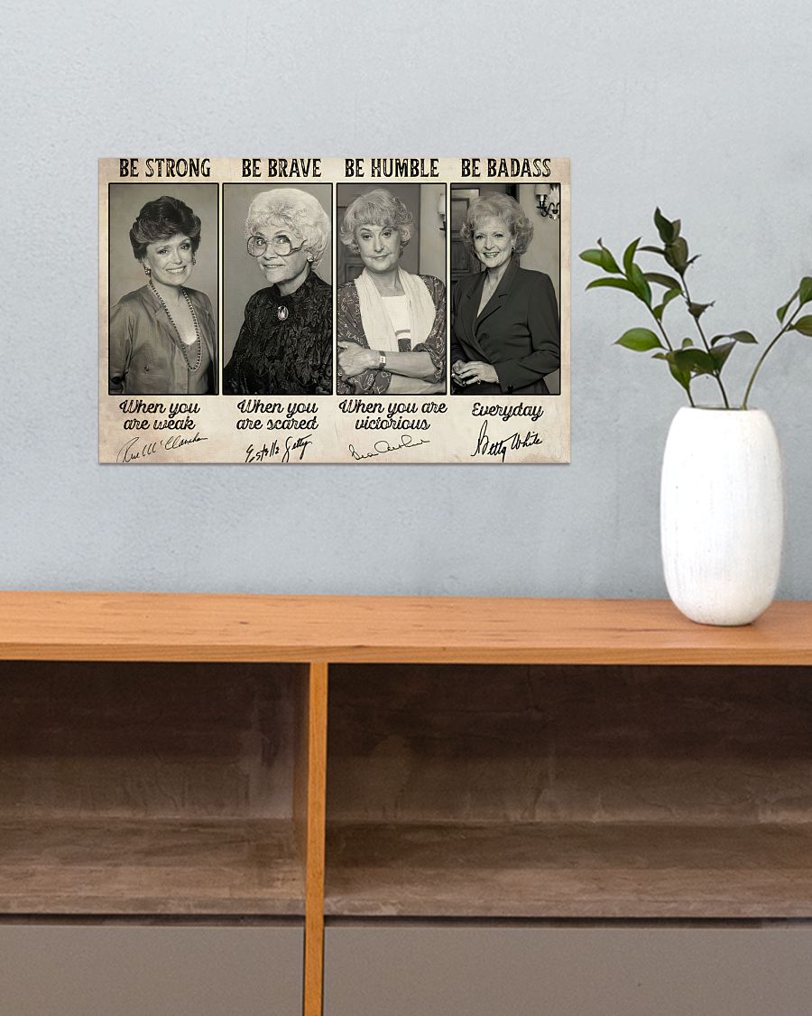 Golden Girls Be strong be brave be humble poster 3