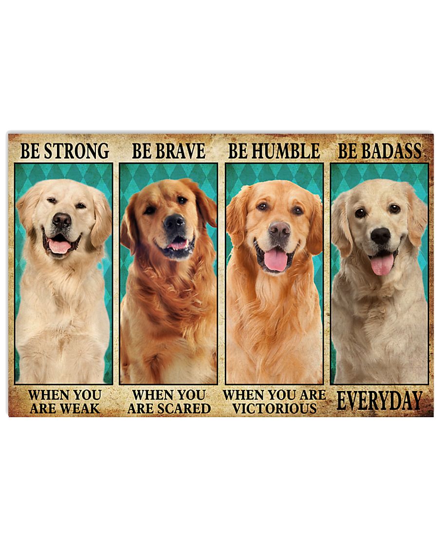 Golden Retriever be strong be brave be humble be badass poster