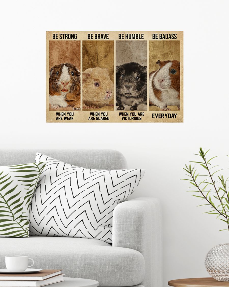 Guinea Pig be strong be brave be humble be badass poster 7