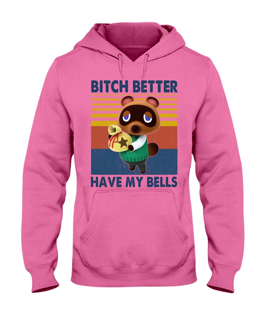 Animal crossing bitch better have my bells hoodie