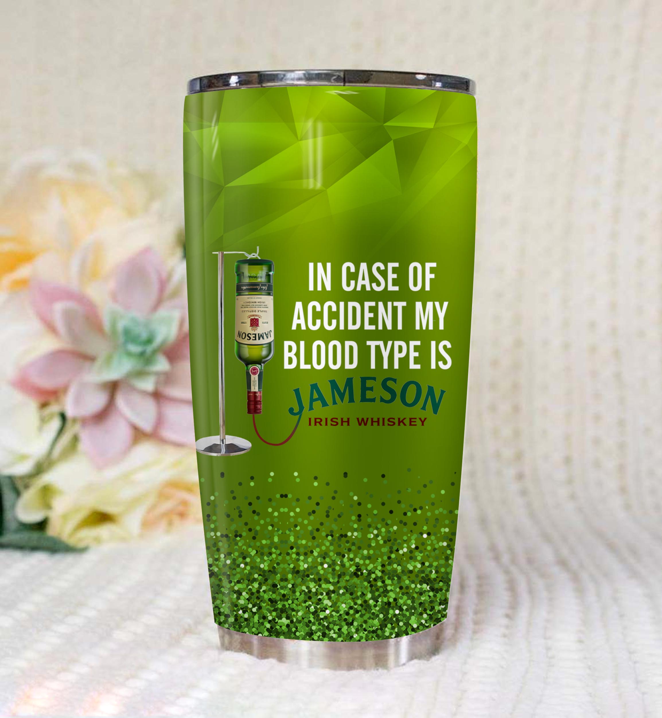 In case of an accident my blood type is jameson all over printed tumbler – maria