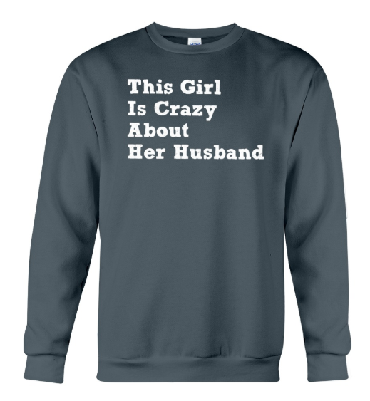 This girl is crazy about her husband sweater