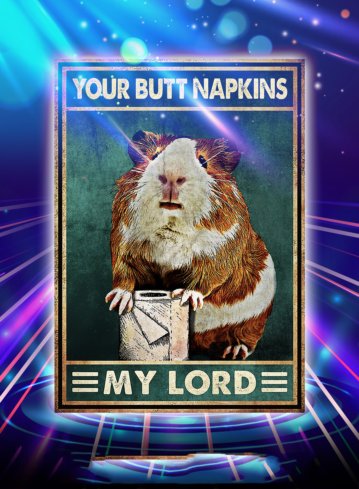 Hamster Your Butt Napkins My Lord poster - A2