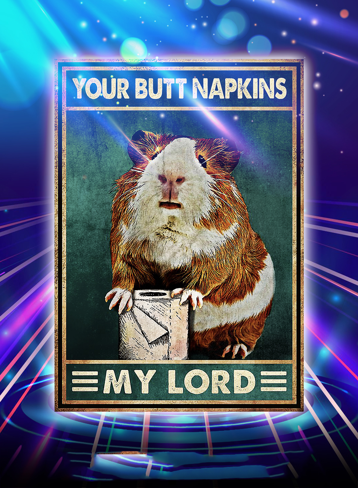 Hamster Your Butt Napkins My Lord poster - A4