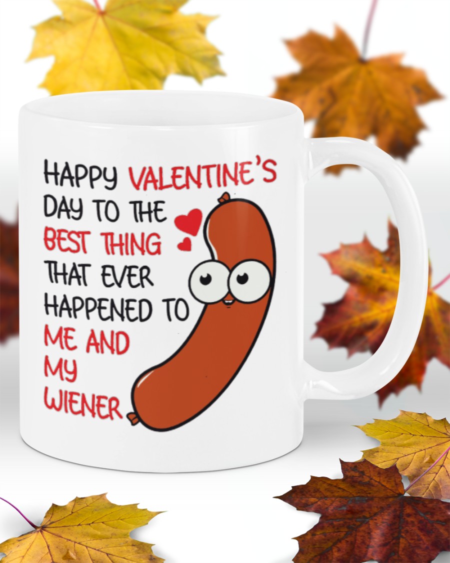 Happy valentine's day to the best thing that ever happened to me and my wiener mug 1