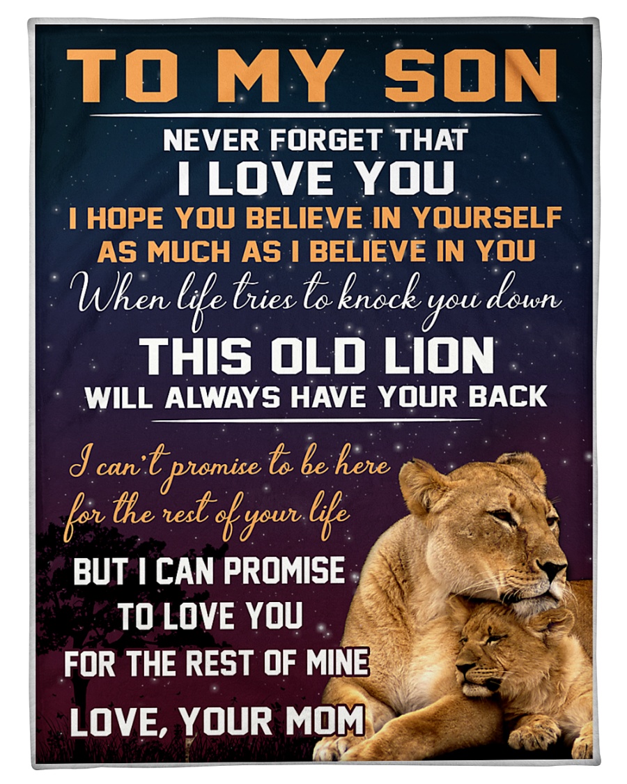Lion To my son Never forget that I love you I hope you believe in yourself blanket - mytea