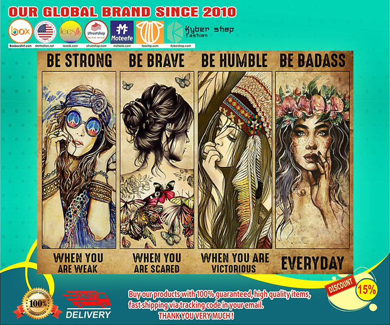 Hippie Girl be strong be brave be humble be badass poster 4