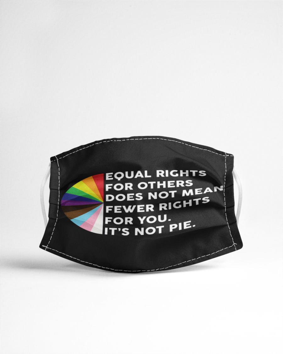 Equal rights for others does not mean fewer rights for you it's not pie face mask 3