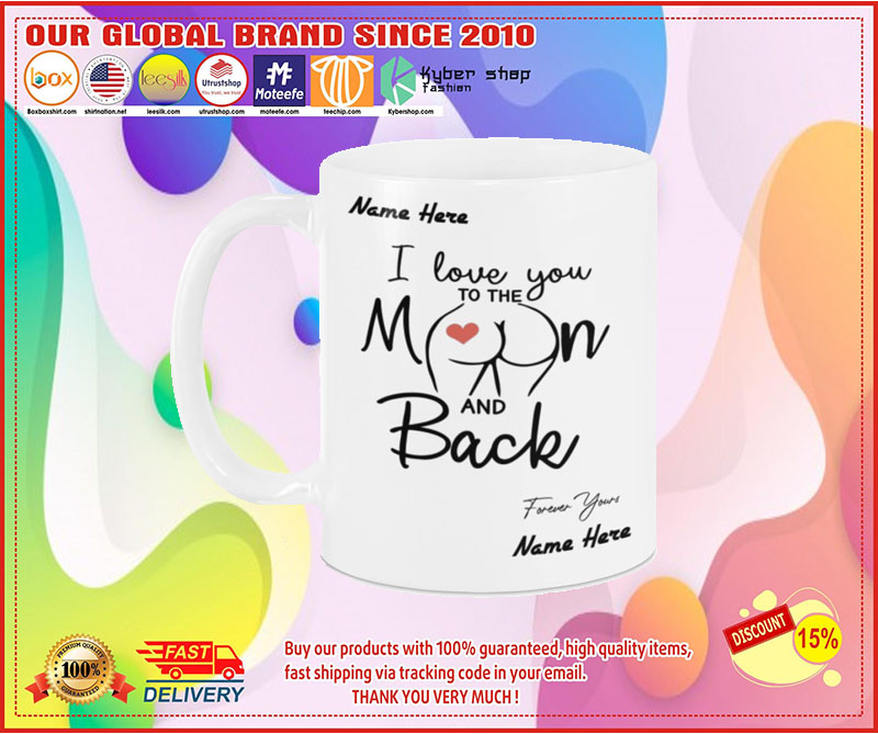 I love you to the moon and back forever your custom name mug 2