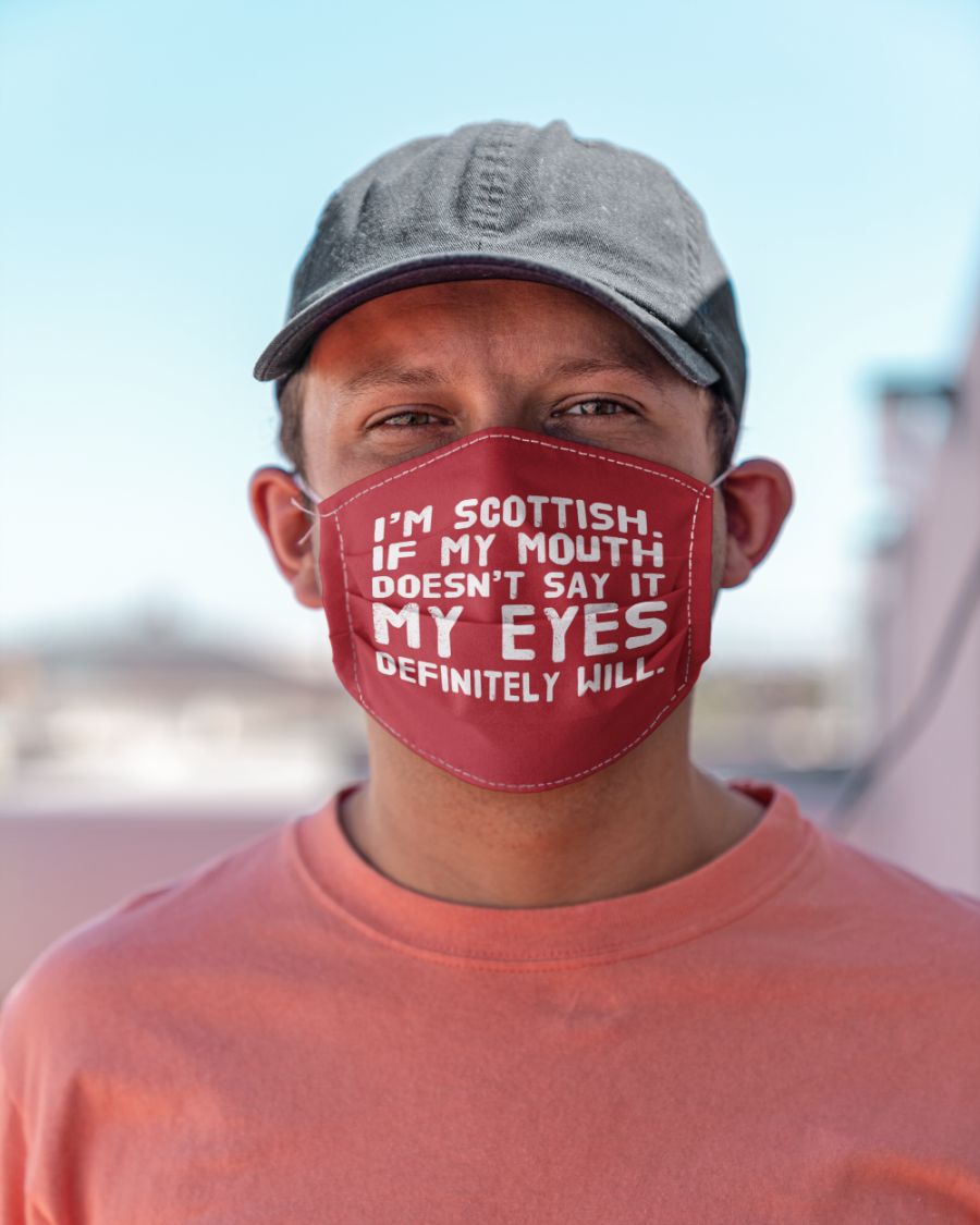 I'm scottish if my mouth doesn't say it my eyes definitely will face mask - pic 1