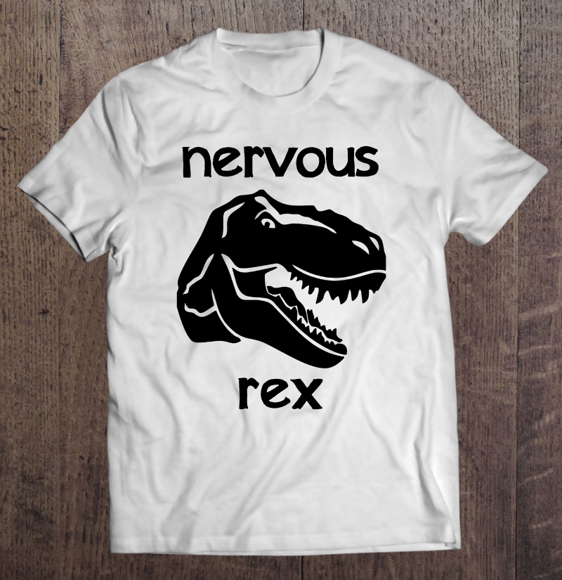 Nervous Rex shirt