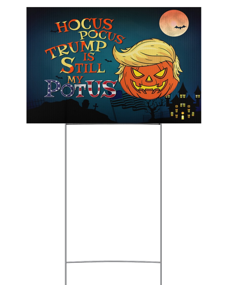Hocus pocus Trump is still my potus halloween yard sign – teaseach3d 130921