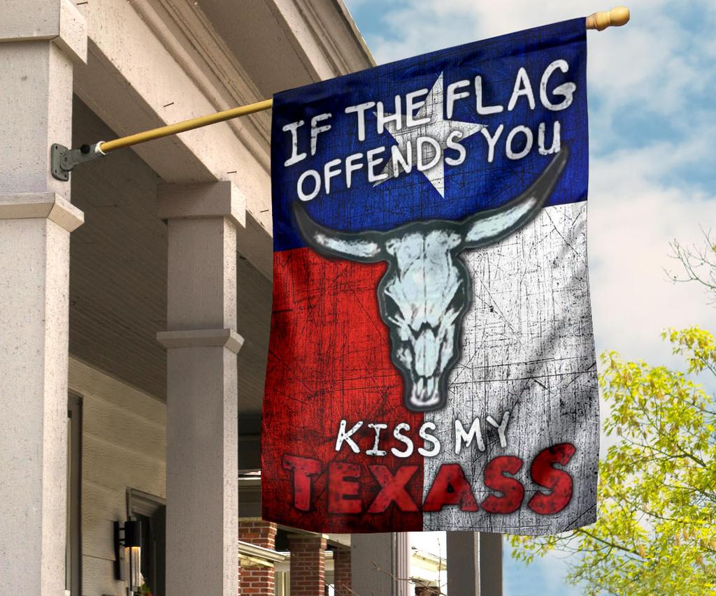 If the flag offend you kiss my Texass flag Picture 2