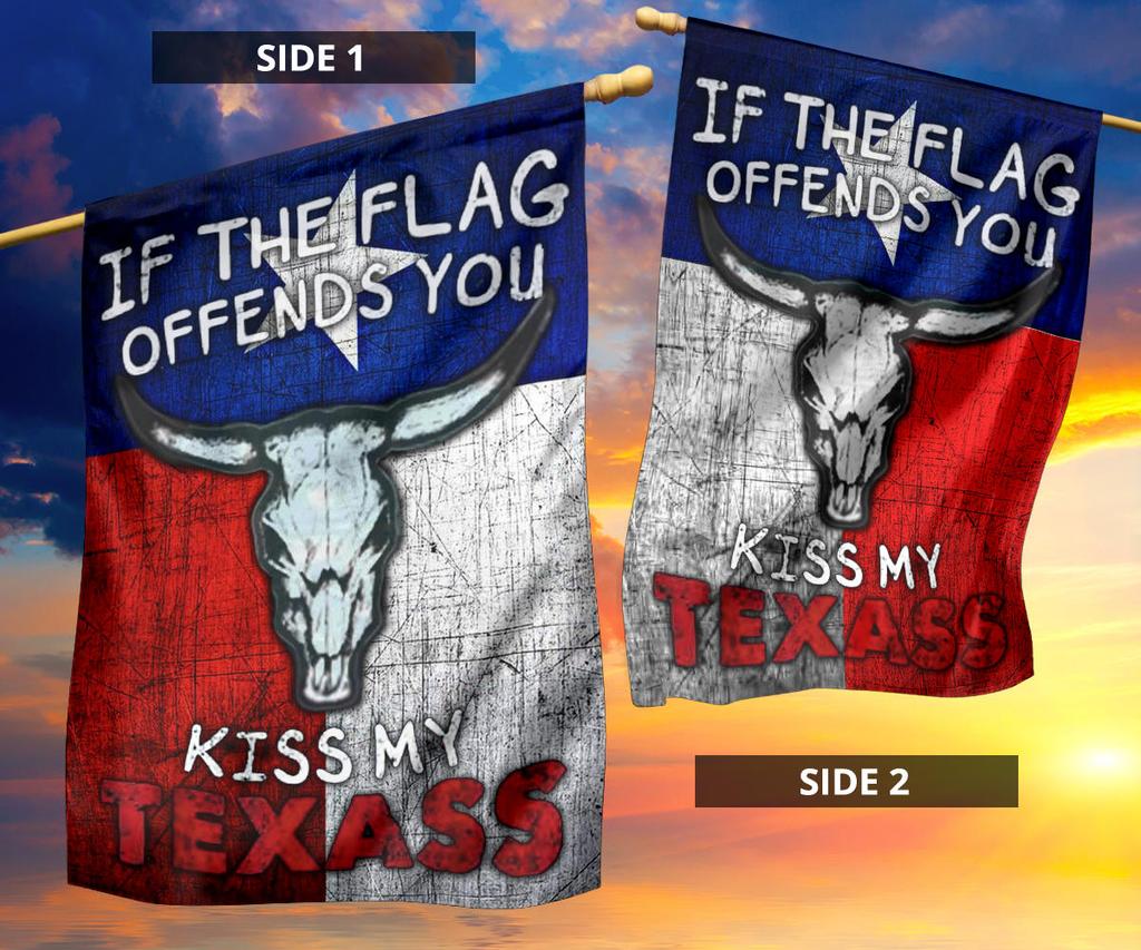 If the flag offend you kiss my Texass flag