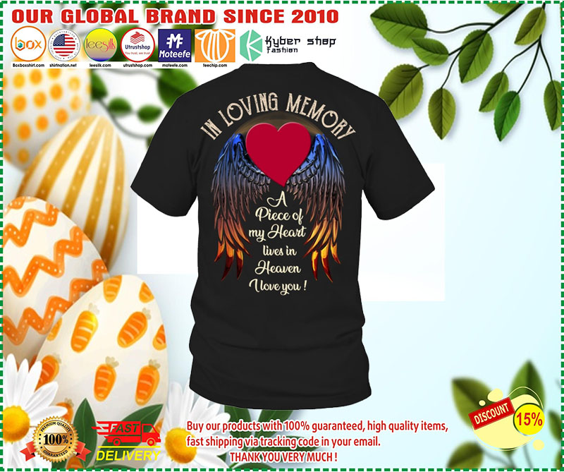 In loving memory a piece of my heart lives in heaven custom name and date shirt 2