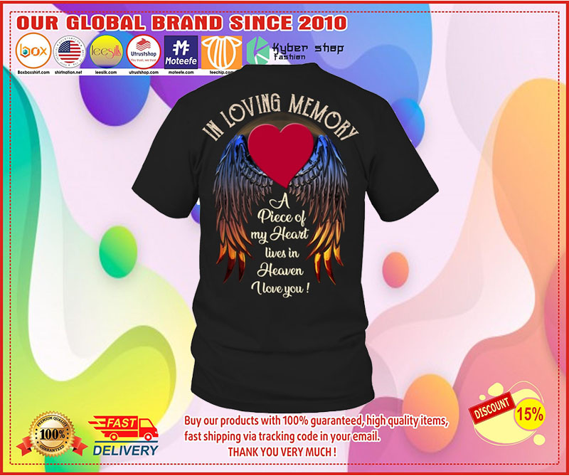 In loving memory a piece of my heart lives in heaven custom name and date shirt 3