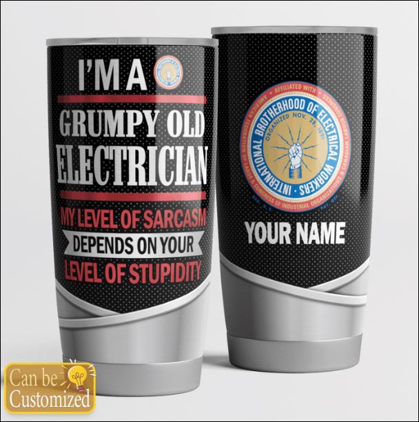 Personalized I'm a grumpy old electrician my level of sarcasm depends on your level of stupidity tumbler