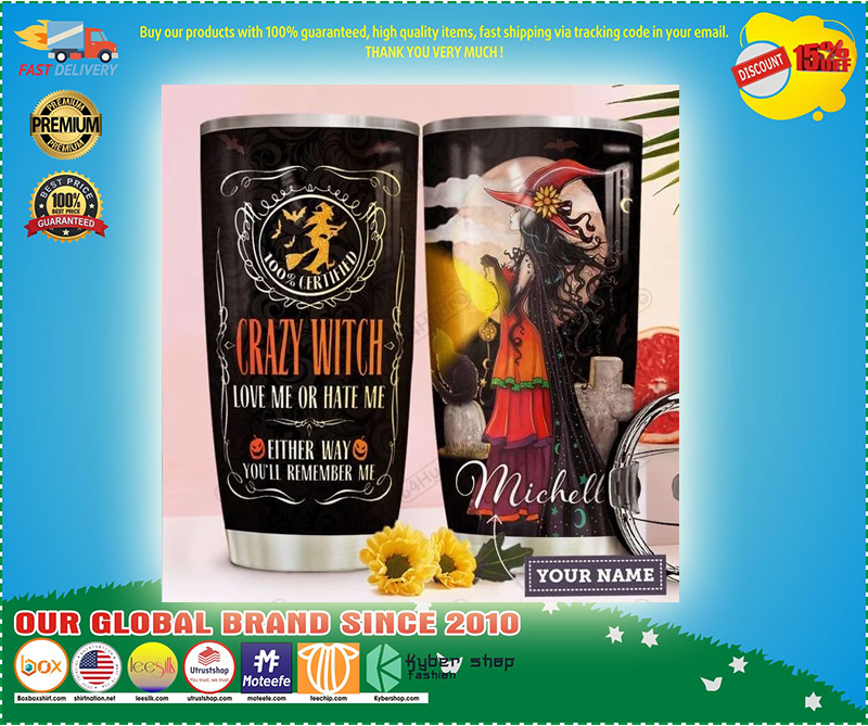 Crazy witch love me or hate me either way youll remember custom personalized name tumbler 2