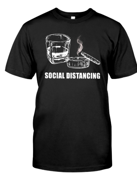Social distancing alcohol and cigars shirt