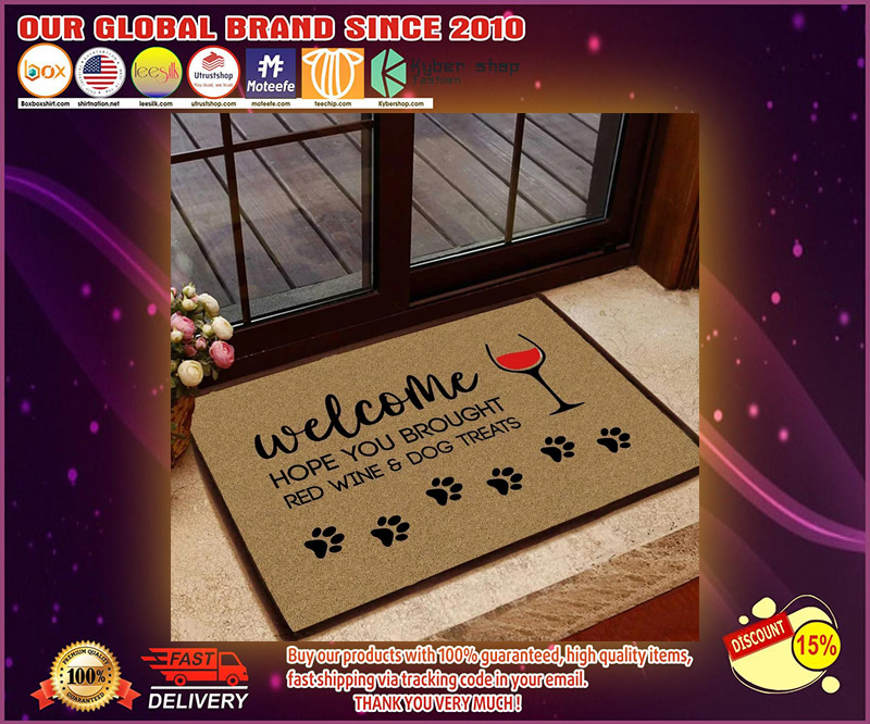 Welcome hope you brought red wine and dog treats doormat 1