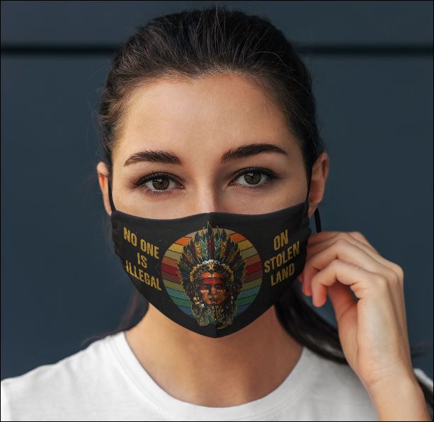 No one is illegal on stolen land native American face mask