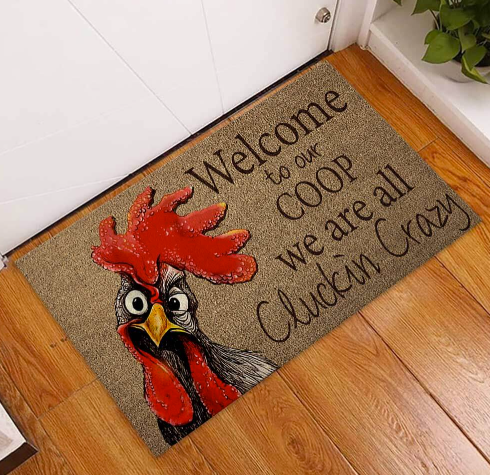 Welcome to our coop we are all cluckin crazy doormat - dnstyles