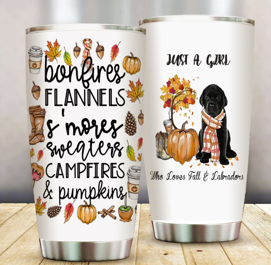 Just a girl who loves fall and Labradors tumbler