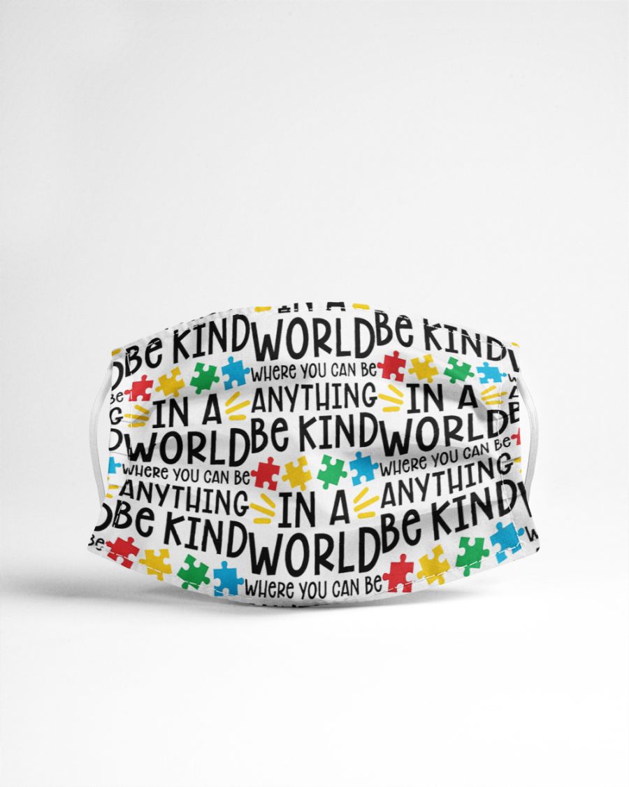Teachers autism in a world where you can be anything be kind face mask 3