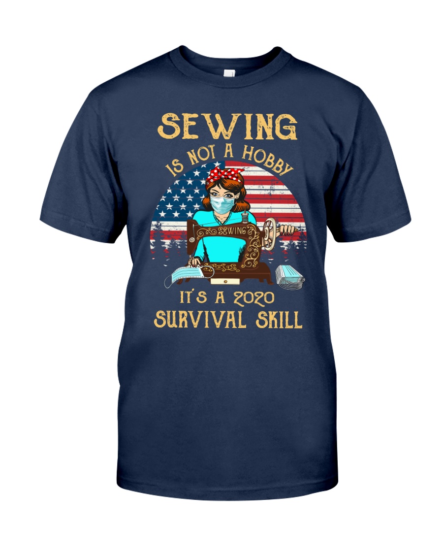 Sewing is not a hobby Its 2020 survival skill shirt