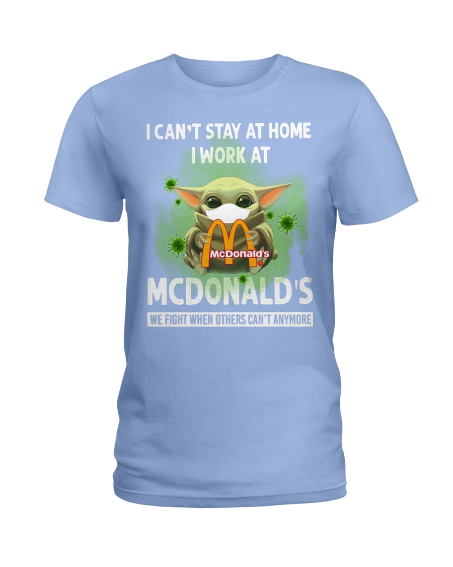 I cant stay at home, I work at McDonalds baby Yoda lady shirt