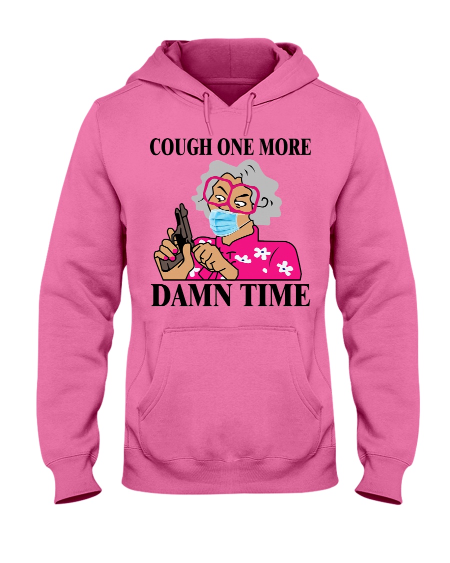 Madea cough one more Damn time hoodie