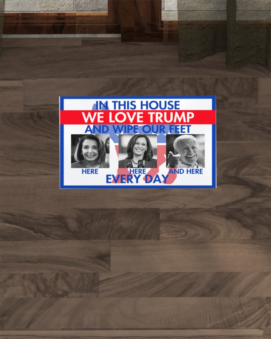 In this house we love Trump and wipe our feet every day doormat - Picture 1