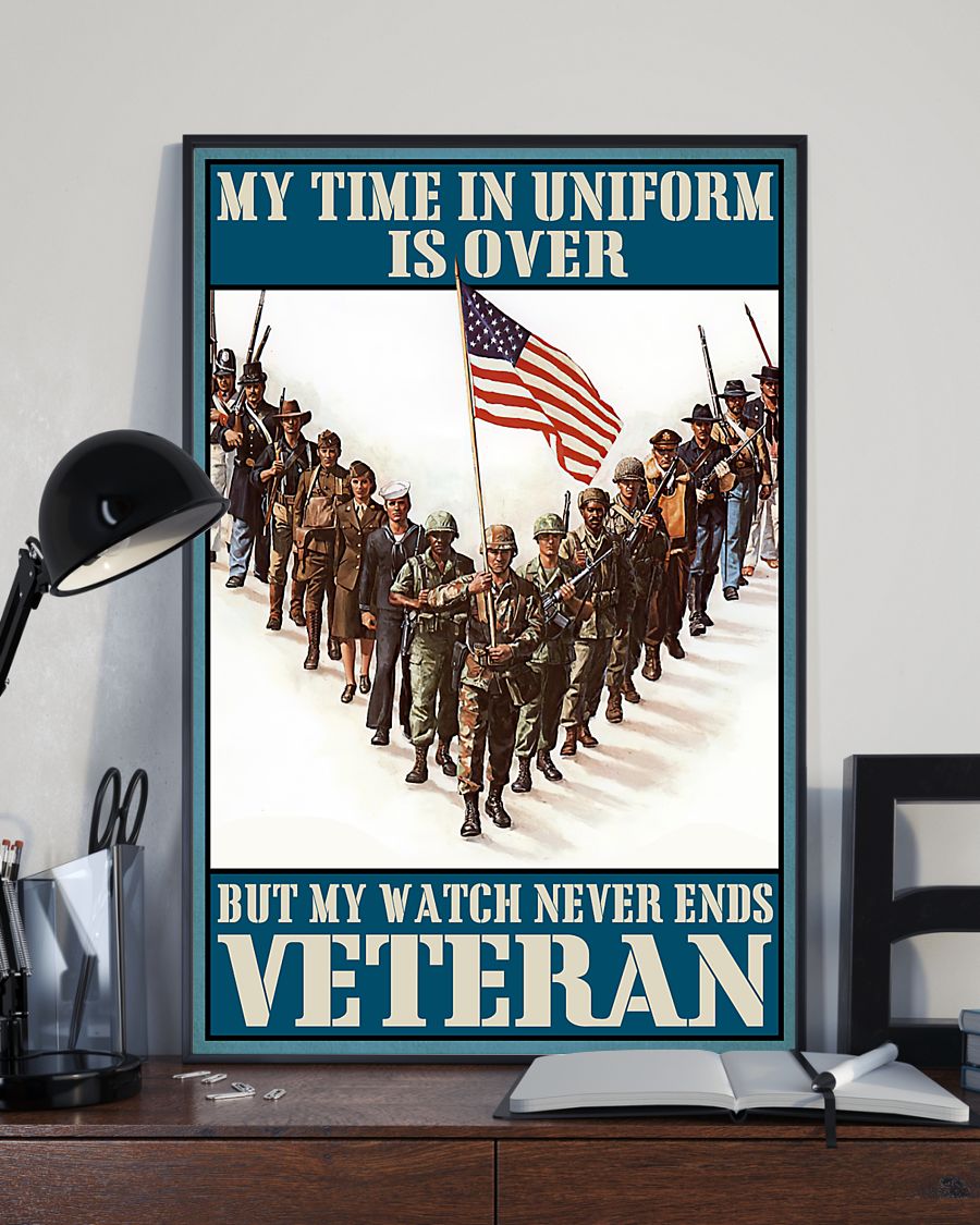 My time in uniform is over but my watch never end Veteran poster 8