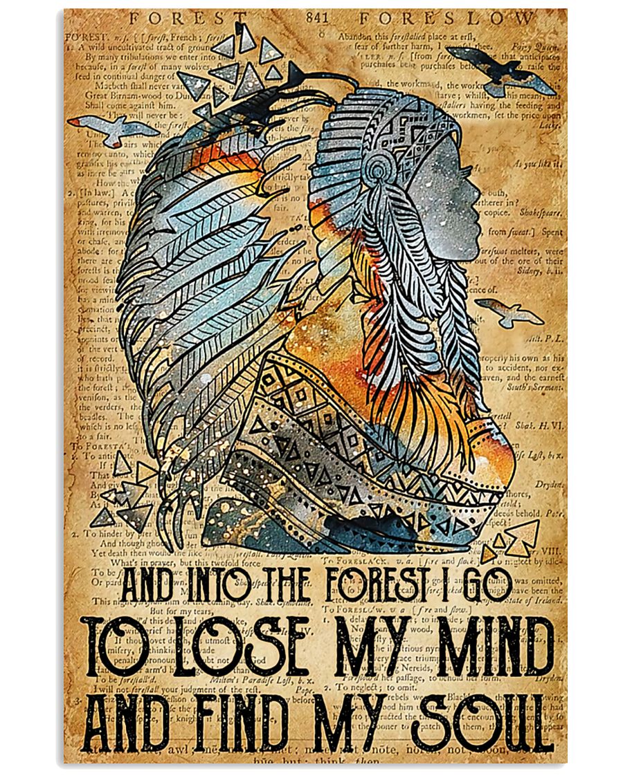 [LIMITED EDITION] Native American And into the forest I go to lose my mind and find my soul poster