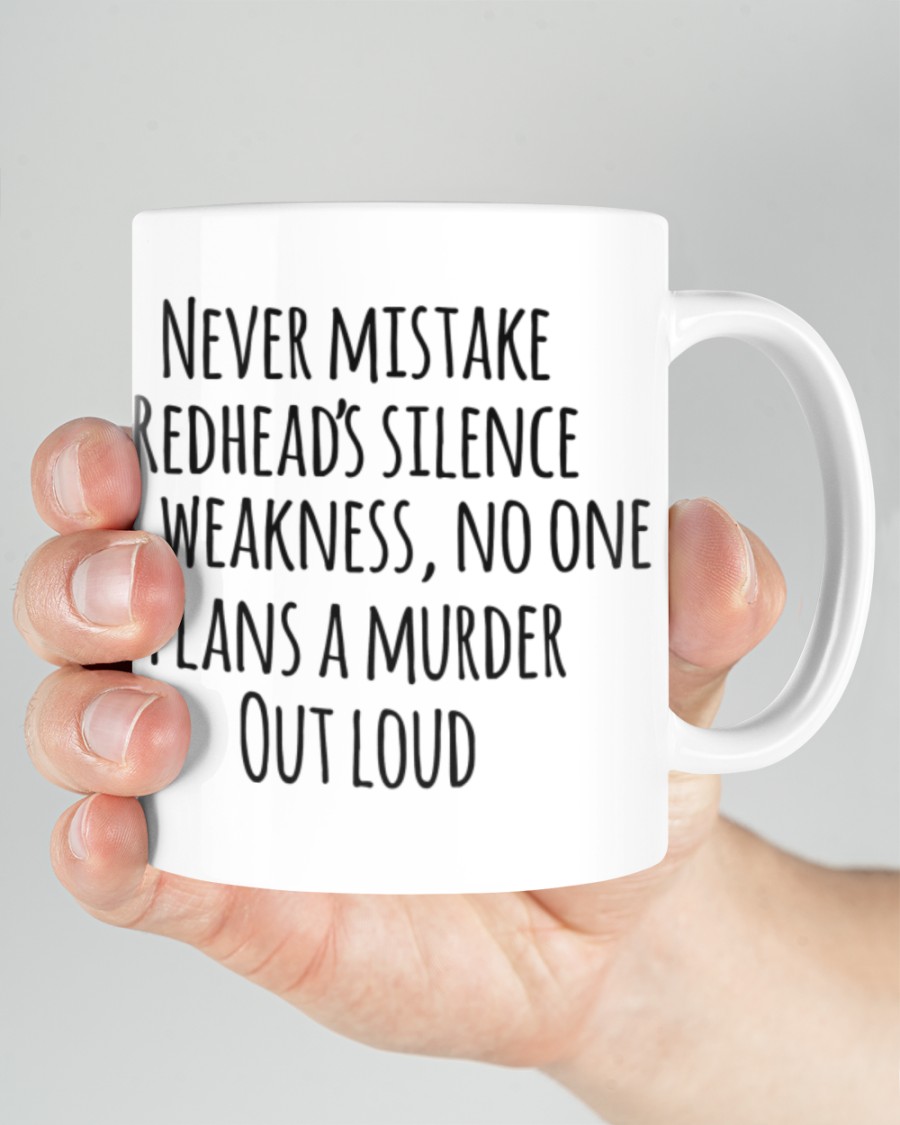 Never mistake redhead's silence for weakness mug 1