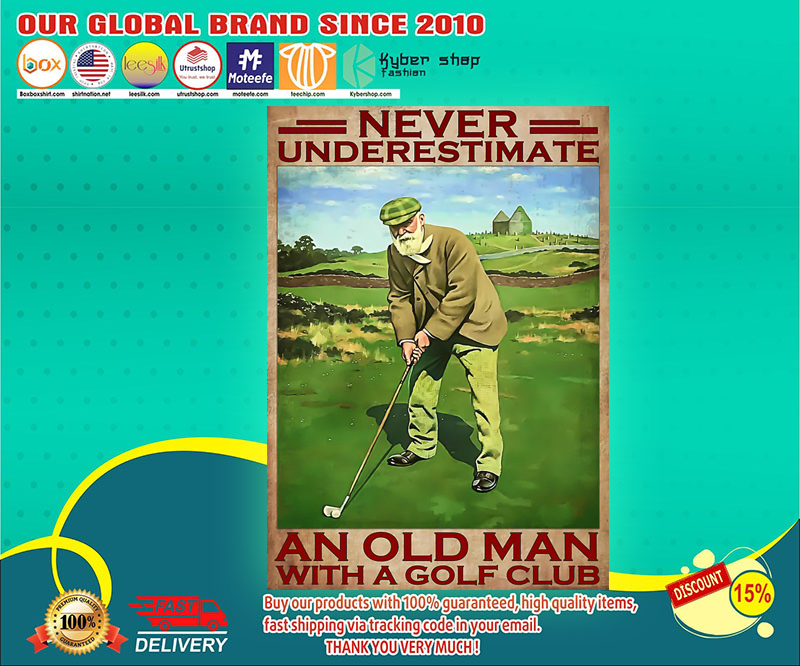 Never underestimate an old man with a golf club poster 3