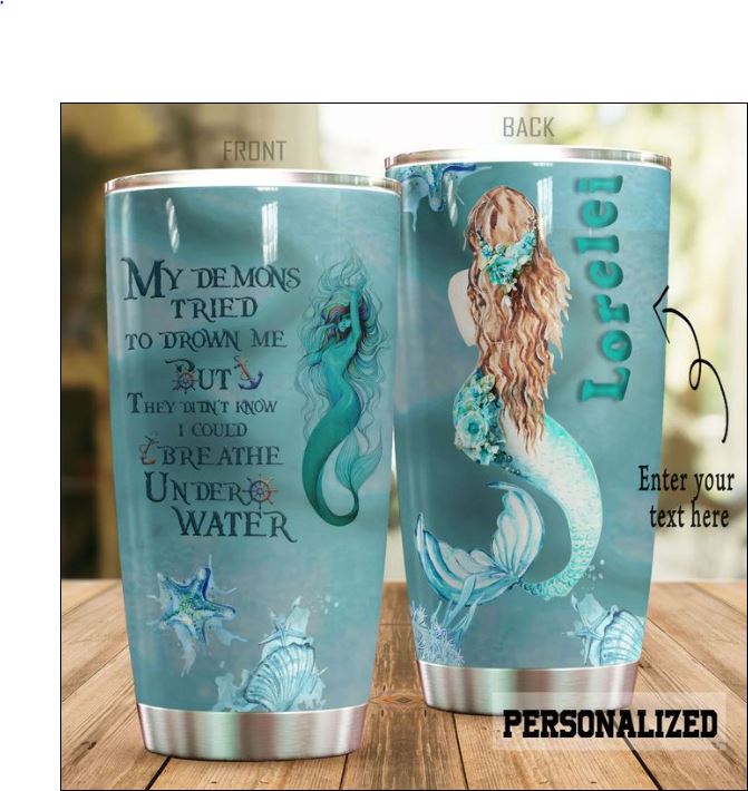 Personalized My demon tried to drown me but they didn’t know i could breathe under water tumbler – dnstyles