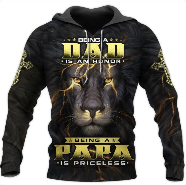 Lion being a dad is a honor being a papa is priceless 3D hoodie