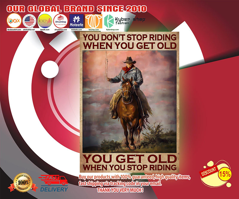 Old man You don't stop riding when you get old poster 4
