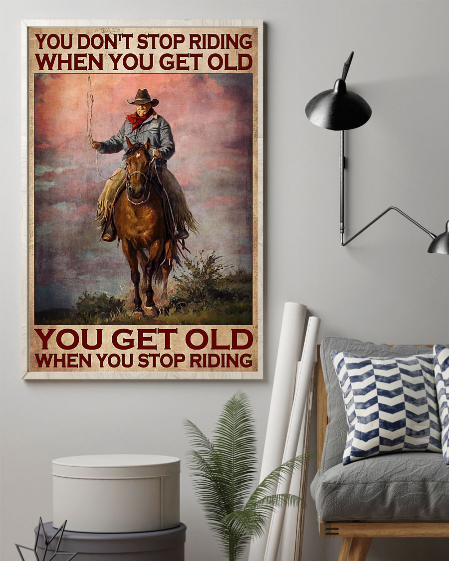 Old man You don't stop riding when you get old poster 7