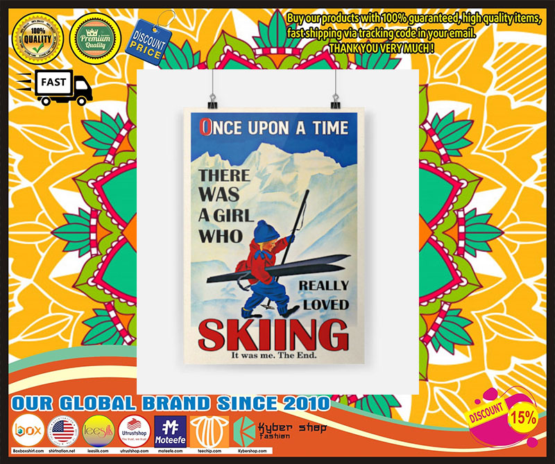 [LIMITED EDITION] Once upon a time there was a girl who really loved skiing poster