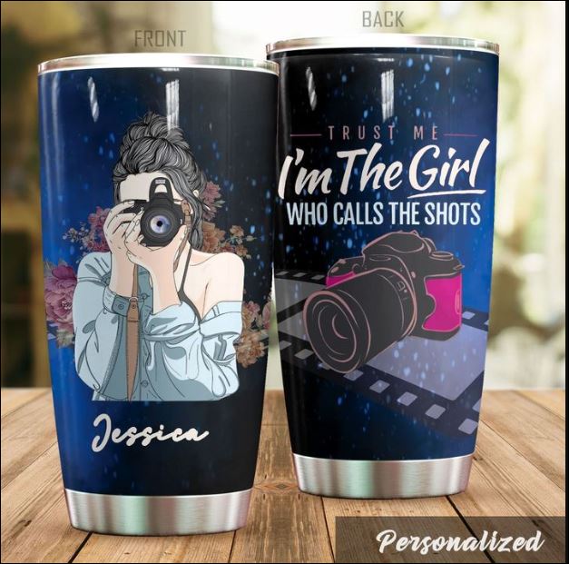 Personalized trust me i'm the girl who calls shots tumbler