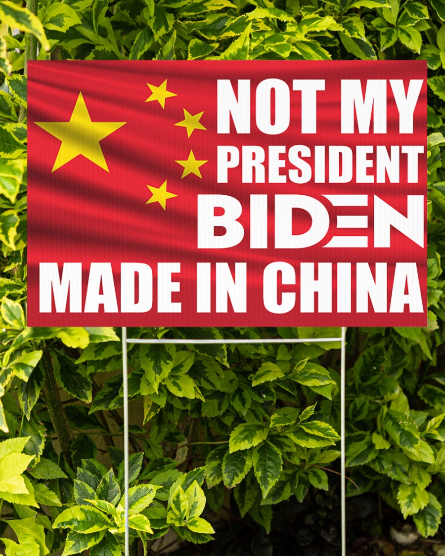 Not my president Biden made in china yard sign 1