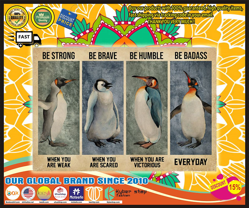 Penguin be brave be strong be humble be badass poster poster 1