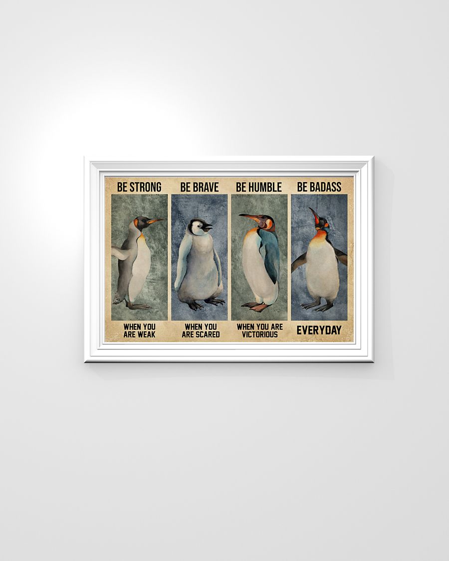 Penguin be brave be strong be humble be badass poster poster 3