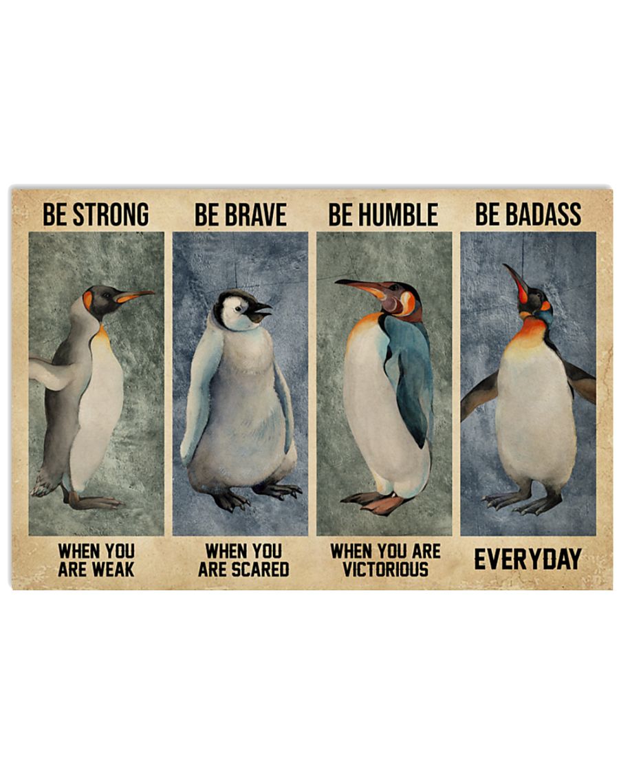 Penguin be brave be strong be humble be badass poster poster