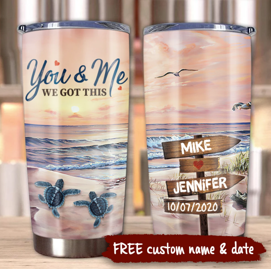 Personalized beach you and me we got this tumbler 1